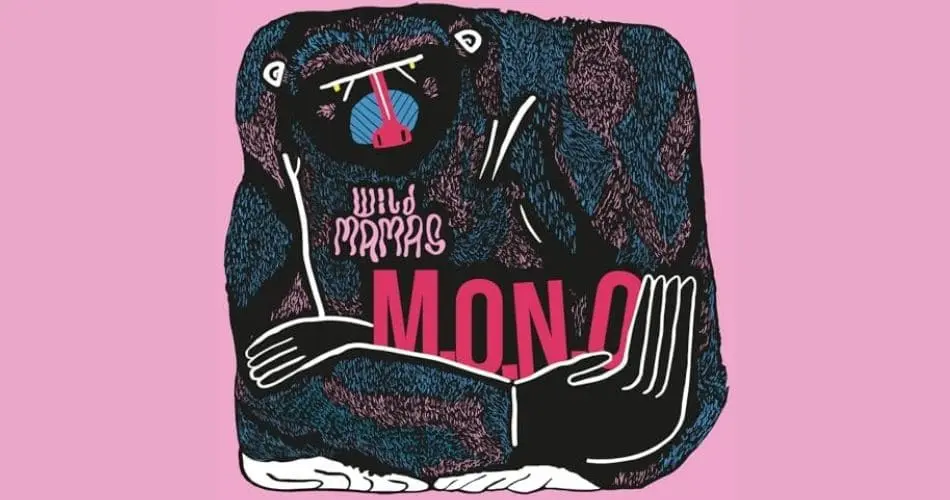 WILD MAMAS: M.O.N.O.