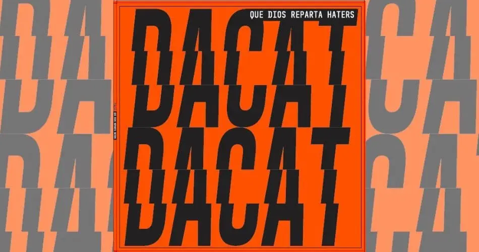 DA-CAT: QUE DIOS REPARTA HATERS