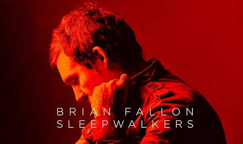Brian Fallon, Sleepwalkers