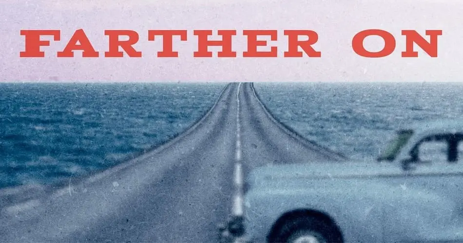 FARTHER ON