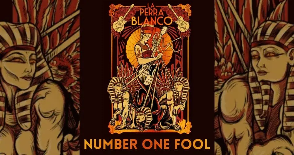 LA PERRA BLANCO: NUMBER ONE FOOL