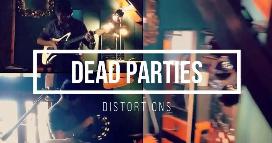 DEAD PARTIES: DISTORSIONS