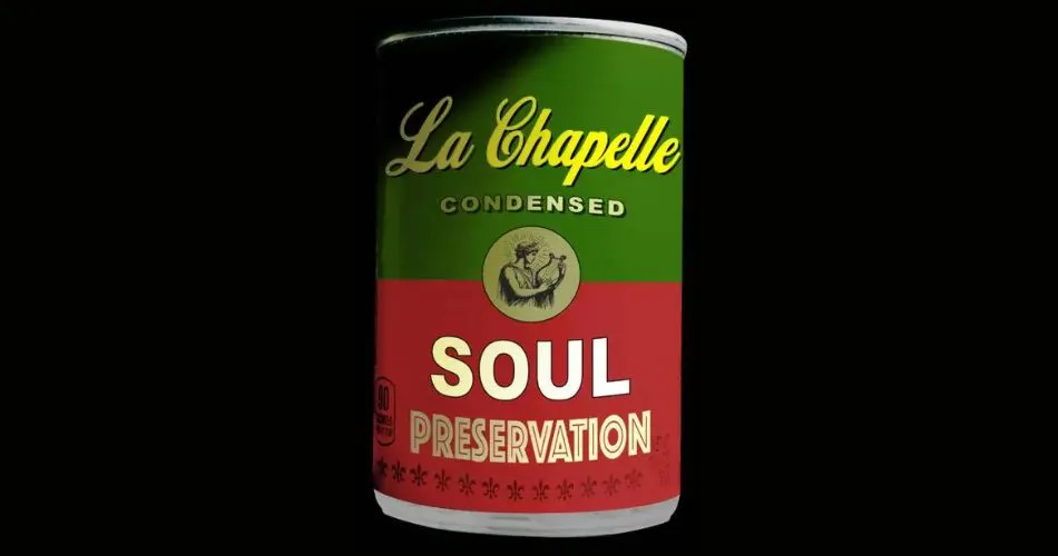 La Chapelle: Soul Preservation